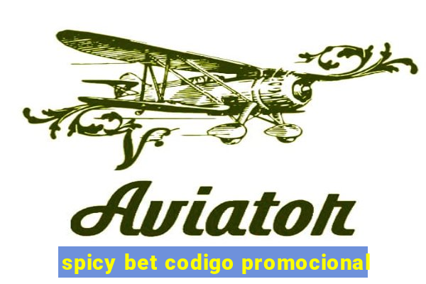 spicy bet codigo promocional